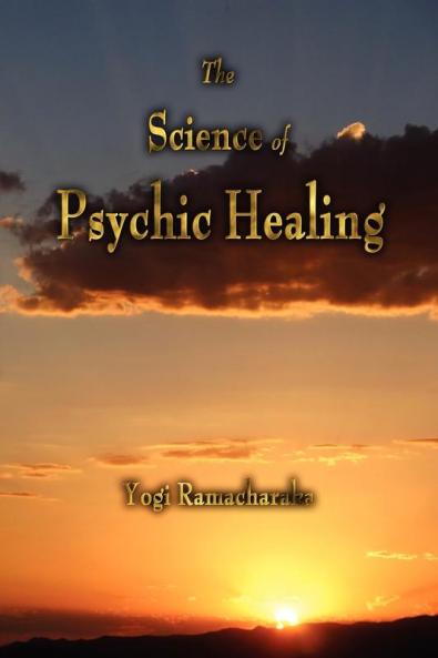 The Science of Psychic Healing