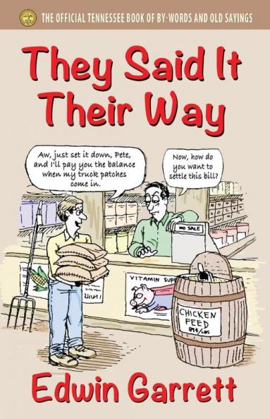 They Said It Their Way: The Official Tennessee Book of By-Words and Old Sayings
