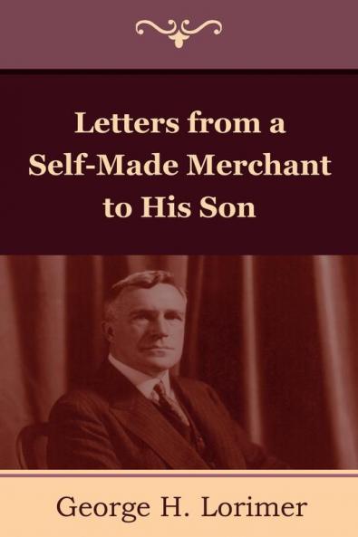 Letters from a Self-Made Merchant to His Son