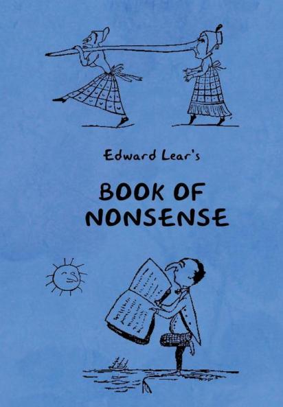 Book of Nonsense (Containing Edward Lear's complete Nonsense Rhymes Songs and Stories with the Original Pictures)