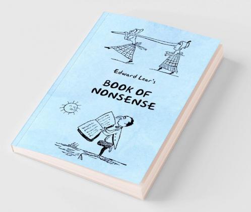 Book of Nonsense (Containing Edward Lear's complete Nonsense Rhymes Songs and Stories with the Original Pictures)