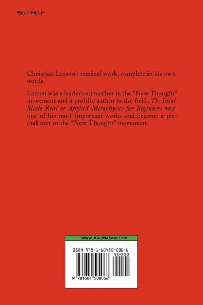 The Ideal Made Real or Applied Metaphysics for Beginners: Complete Text