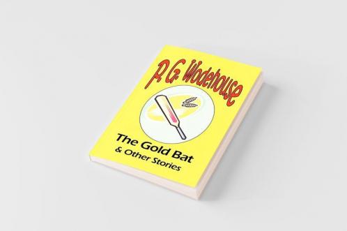 The Gold Bat & Other Stories - From the Manor Wodehouse Collection a selection from the early works of P. G. Wodehouse