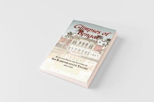 Glimpses of Bengal - Selected from the Letters of Sir Rabindranath Tagore 1885-1895