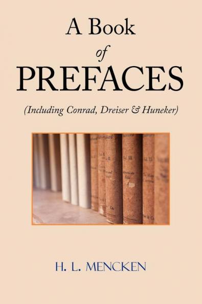 A Book of Prefaces (Including Conrad Dreiser & Huneker)