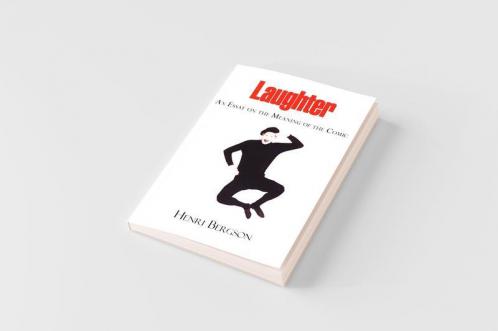 Laughter - An Essay on the Meaning of the Comic