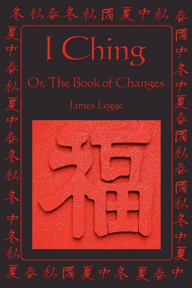 I Ching: Or the Book of Changes
