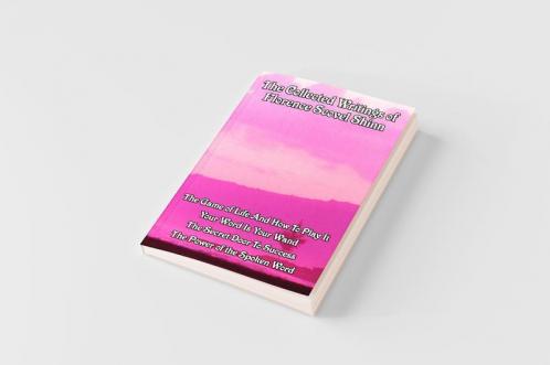 The Collected Writings of Florence Scovel Shinn