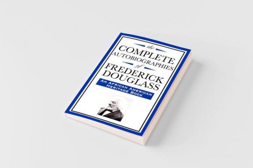 The Complete Autobiographies of Frederick Douglas (An African American Heritage Book)