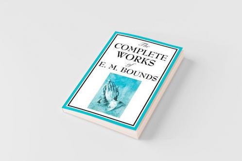 The Complete Works of E. M. Bounds