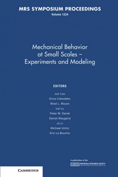 Mechanical Behavior at Small Scales-Experiments and Modeling
