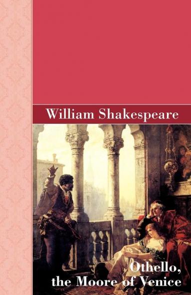 Othello the Moore of Venice
