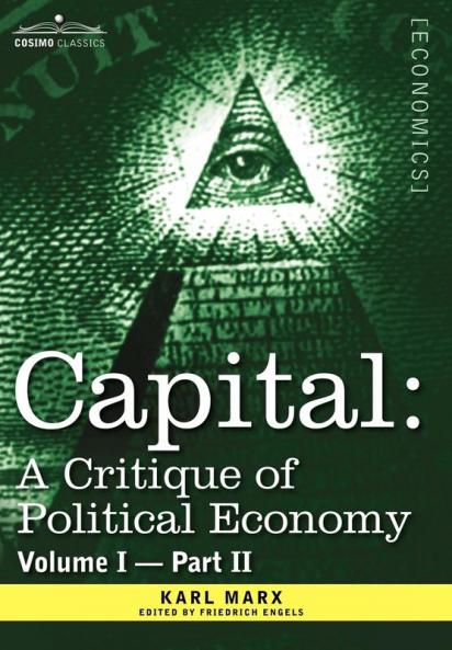 Capital: A Critique of Political Economy - Vol. I-Part II: The Process of Capitalist Production: 1