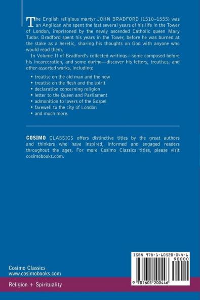 The Writings of John Bradford Vol. II - Containing Letters Treatises Remains