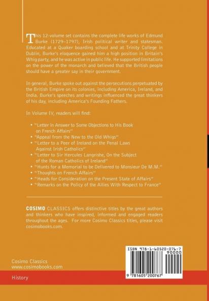 The Writings & Speeches of Edmund Burke: Volume IV - Letter to a Member of the National Assembly; Appeal from the New to the Old Whigs; Policy of the: 4