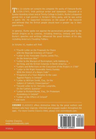 The Writings & Speeches of Edmund Burke: Volume VI - Fourth Letter on the Proposals for Peace; To Charles James Fox on the American War; The Measures