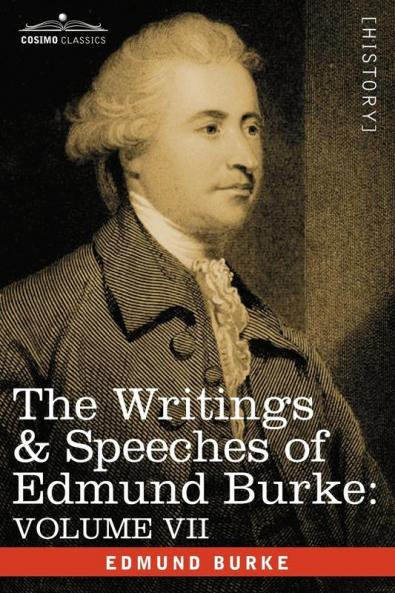 Speeches in Parliament/ Abridgement of English History: Volume VII - Speeches in Parliament; Abridgement of English History (The Writings & Speeches of Edmund Burke)