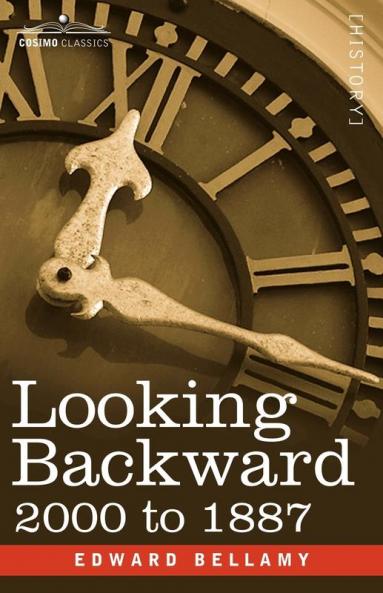 Looking Backward: 2000 to 1887 (Cosimo Classics)