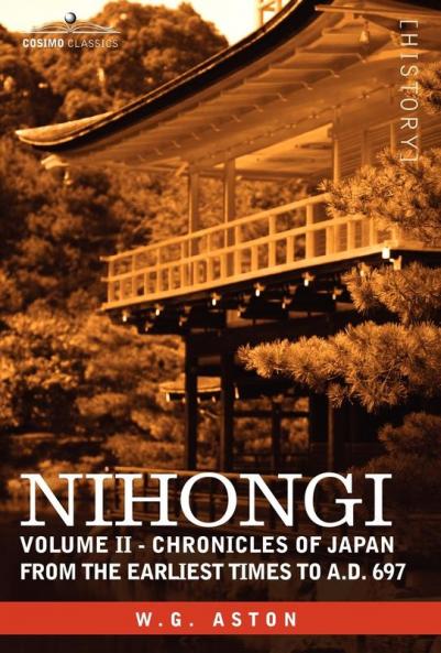 Nihongi: Volume II - Chronicles of Japan from the Earliest Times to A.D. 697