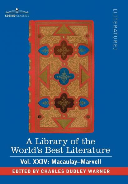 A Library of the World's Best Literature - Ancient and Modern - Vol.XXIV (Forty-Five Volumes); Macaulay-Marvell: 24