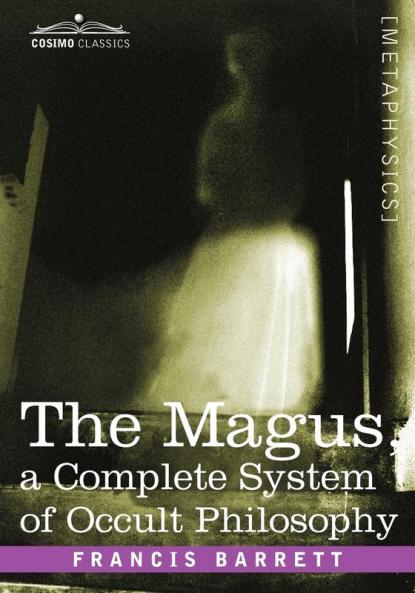 The Magus a Complete System of Occult Philosophy