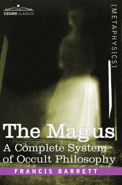 The Magus a Complete System of Occult Philosophy (Cosimo Classics)