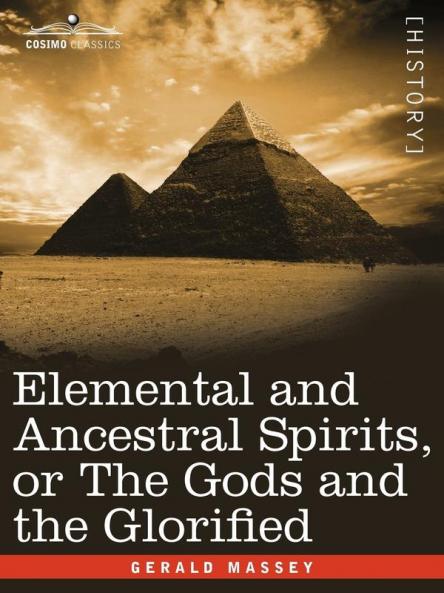Elemental and Ancestral Spirits or the Gods and the Glorified