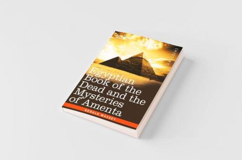 Egyptian Book of the Dead and the Mysteries of Amenta