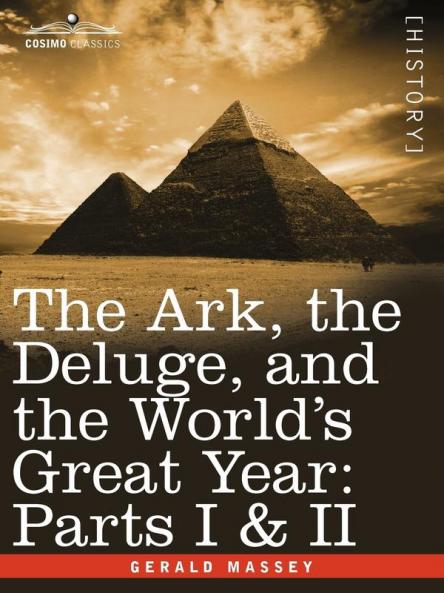 The Ark the Deluge and the World's Great Year: Parts I & II