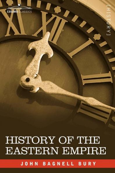 History of the Eastern Empire from the Fall of Irene to the Accession of Basil: A.D. 802-867