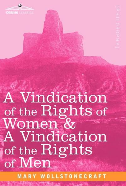 A Vindication of the Rights of Women & a Vindication of the Rights of Men
