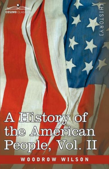 A History of the American People - In Five Volumes Vol. II: Colonies and Nation: 2