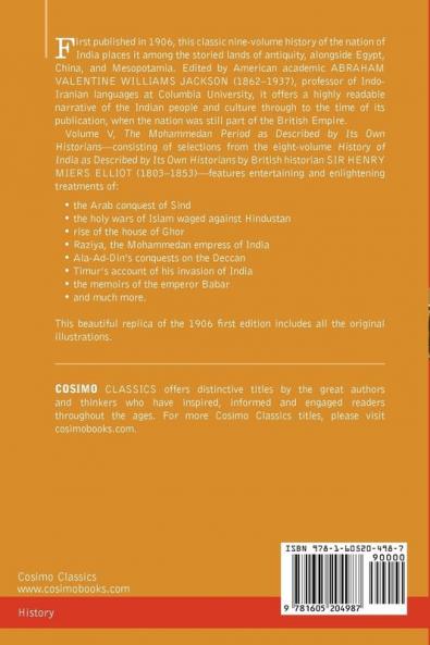 History of India in Nine Volumes: Vol. V - The Mohammedan Period as Described by Its Own Historians: 5
