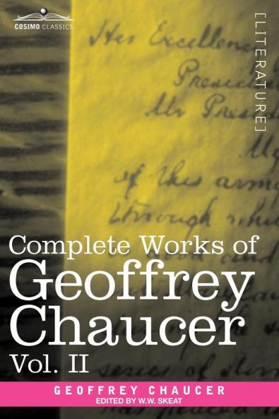Complete Works of Geoffrey Chaucer Vol. II: Boethius and Troilus (in Seven Volumes)