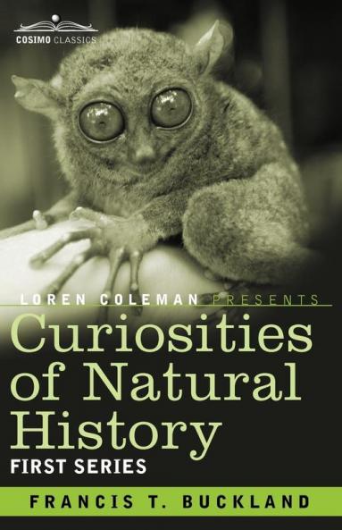 Curiosities of Natural History in Four Volumes: First Series