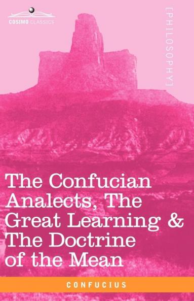 The Confucian Analects the Great Learning & the Doctrine of the Mean