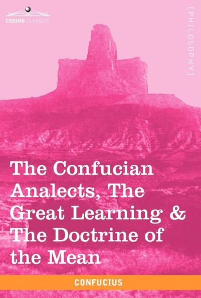 The Confucian Analects the Great Learning & the Doctrine of the Mean