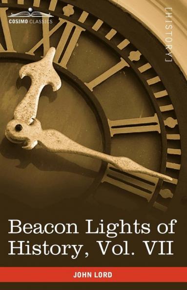 Beacon Lights of History Vol. VII: Great Women (in 15 Volumes): 7