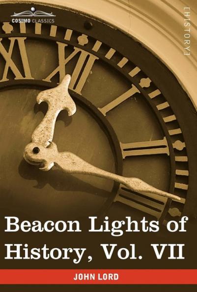 Beacon Lights of History Vol. VII: Great Women (in 15 Volumes)