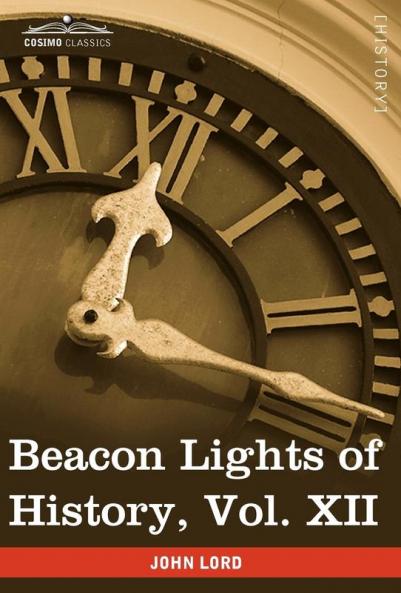 Beacon Lights of History Vol. XII: American Leaders (in 15 Volumes): 12