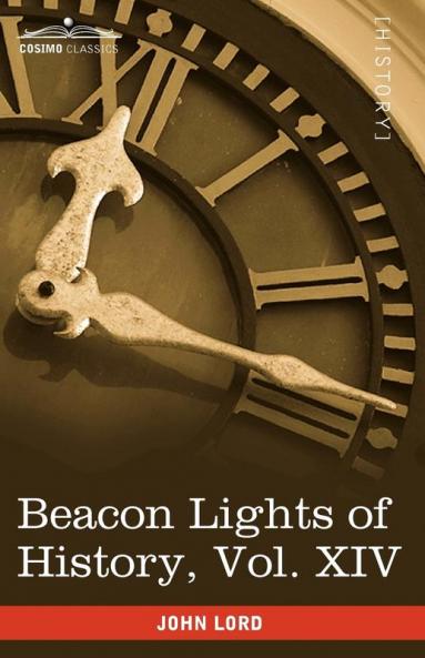 Beacon Lights of History Vol. XIV: The New Era (in 15 Volumes)