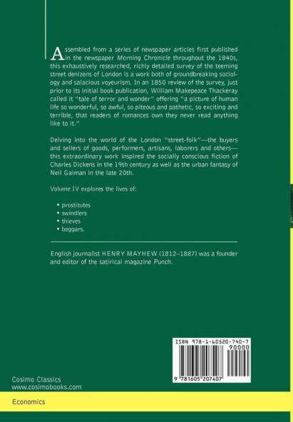 London Labour and the London Poor: A Cyclopaedia of the Condition and Earnings of Those That Will Work Those That Cannot Work and Those That Will No
