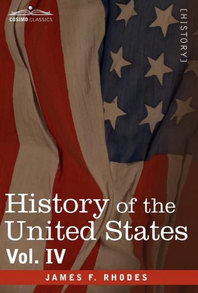 History of the United States: From the Compromise of 1850 to the Mckinley-bryan Campaign of 1896 (4)