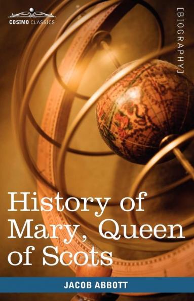 History of Mary Queen of Scots: Makers of History
