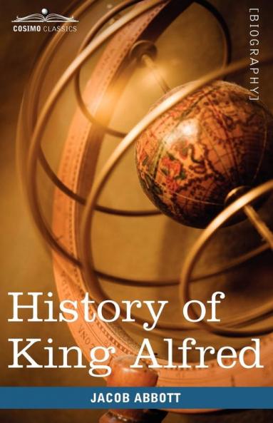History of King Alfred of England: Makers of History