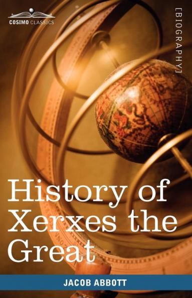 History of Xerxes the Great: Makers of History
