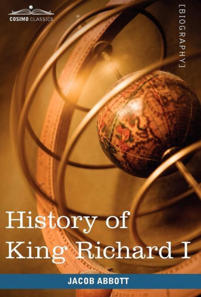 History of King Richard I of England: Makers of History