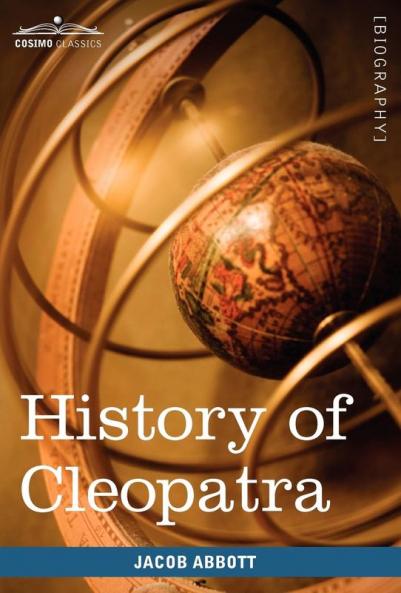 History of Cleopatra Queen of Egypt (Makers of History)