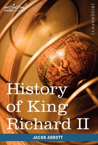 History of King Richard the Second of England (Makers of History)