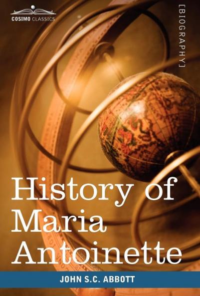 History of Maria Antoinette: Makers of History